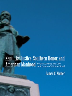 cover image of Kentucky Justice, Southern Honor, and American Manhood